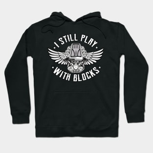 Vintage I Still Play With Blocks Hoodie